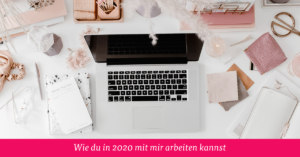 Wie du in 2020 mit mir arbeiten kannst