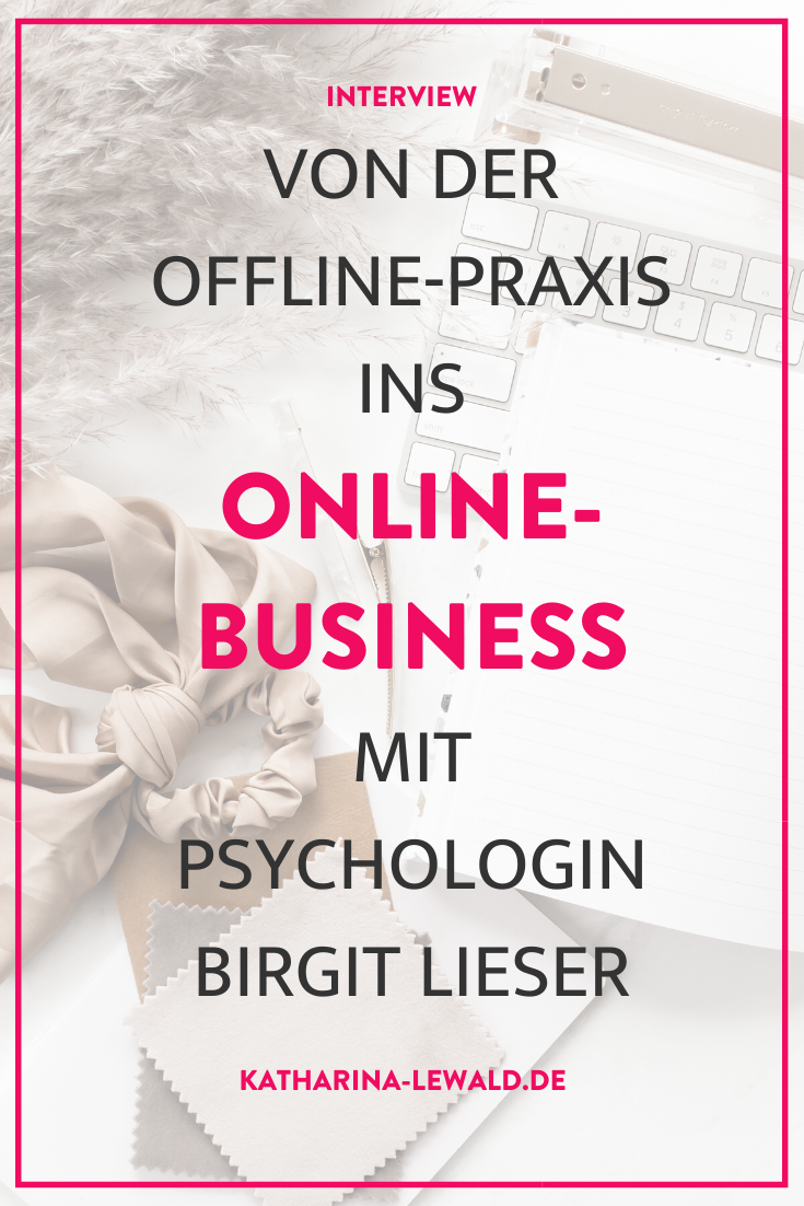 Von der Offline-Praxis ins Online-Business mit Psychologin Birgit Lieser