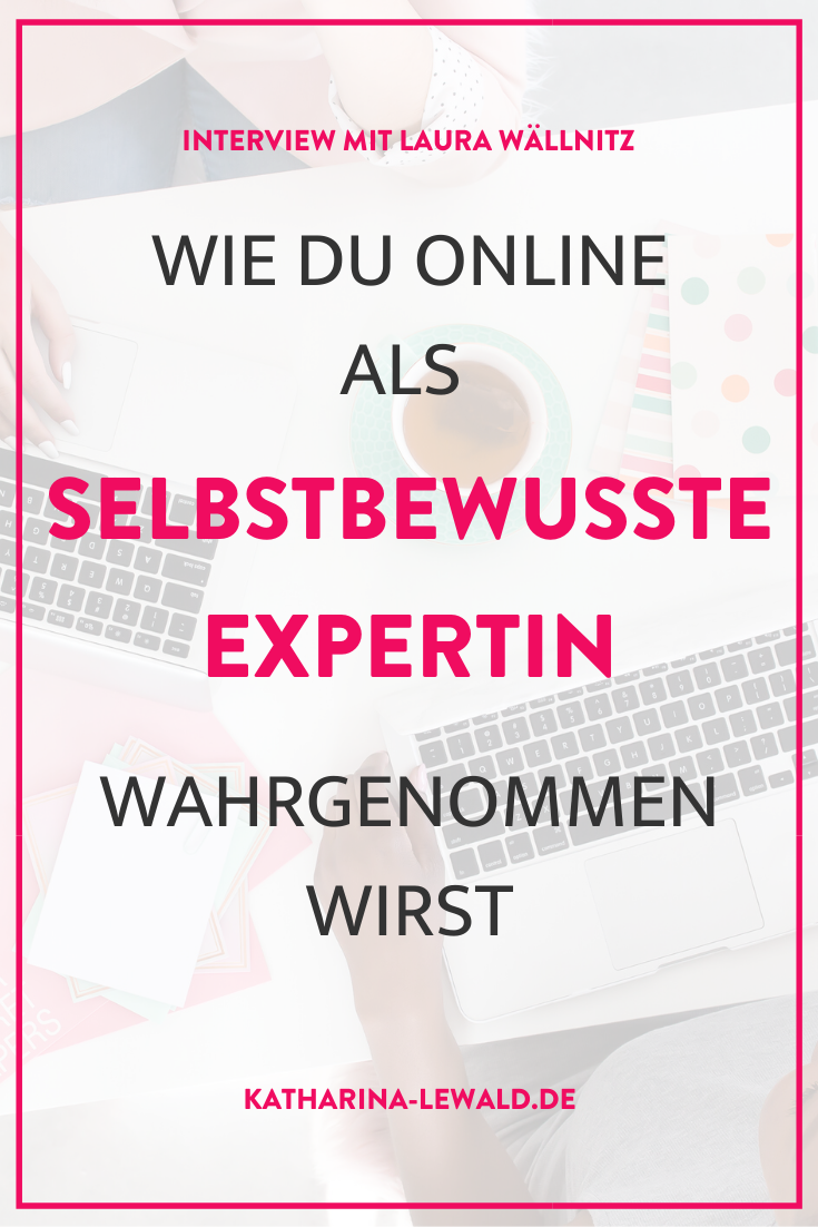 Wie du online als selbstbewusste ExpertIn wahrgenommen wirst mit Laura Wällnitz