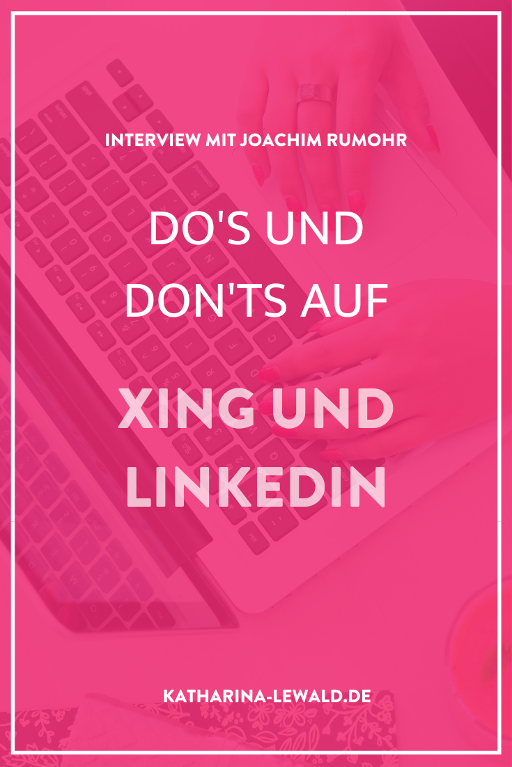 Do's und Don'ts auf XING und LinkedIn mit Joachim Rumohr