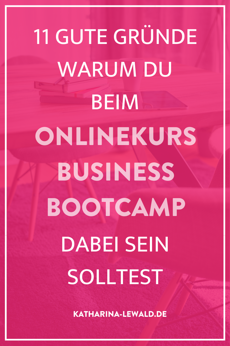 11 gute Gründe warum du beim Onlinekurs Business Bootcamp dabei sein solltest
