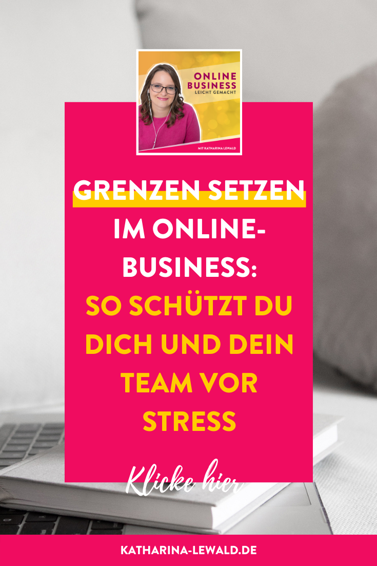 Grenzen setzen im Online-Business: So schützt du dich und dein Team vor Stress