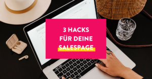 Drei Hacks für deine Salespage