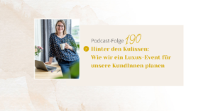 Hinter den Kulissen: Wie wir ein Luxus-Event für unsere KundInnen planen