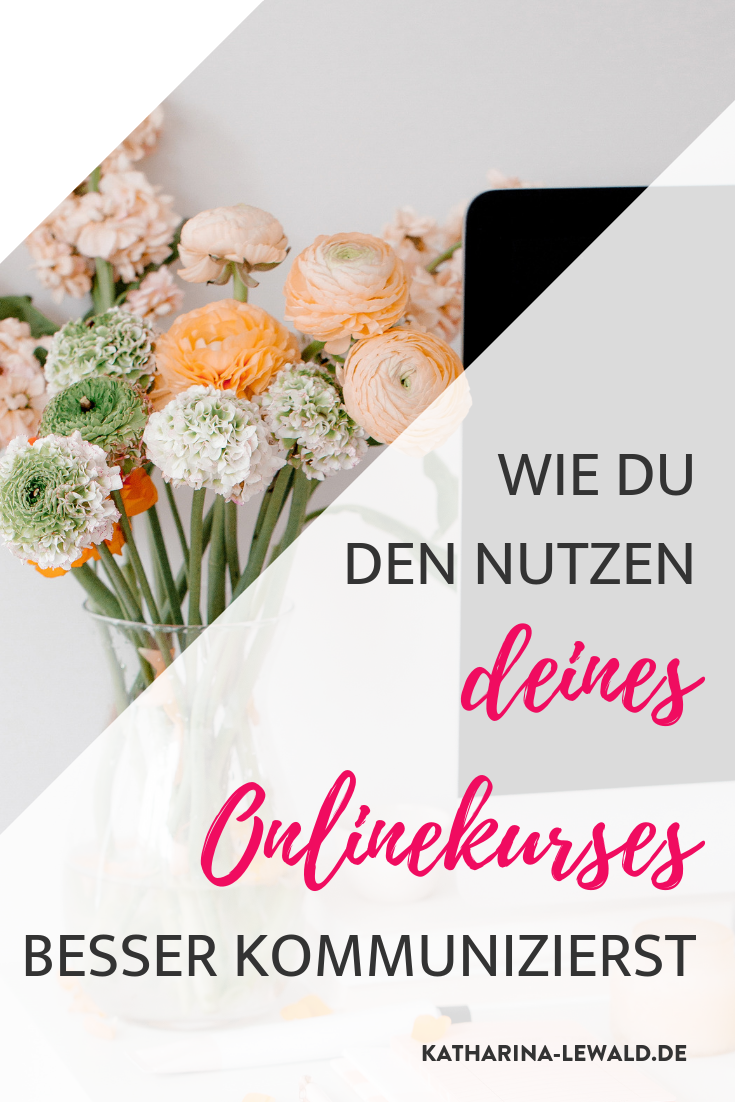 Wie du den Nutzen deines Onlinekurses besser kommunizierst