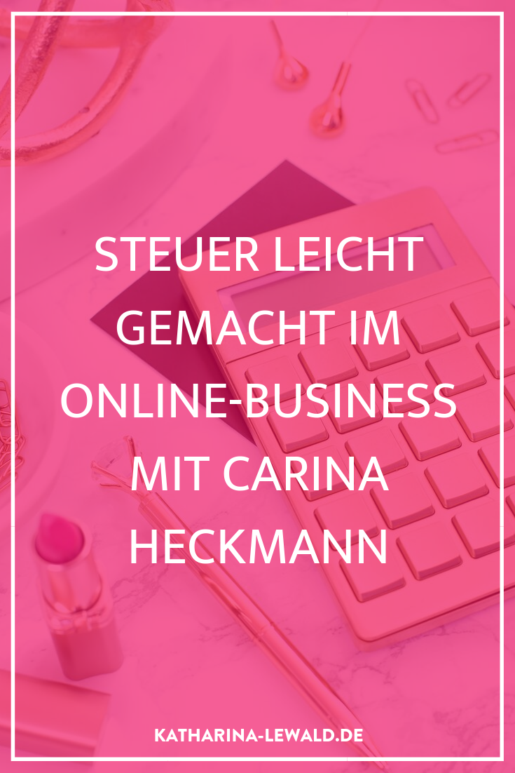 Steuer leicht gemacht im Online-Business mit Carina Heckmann